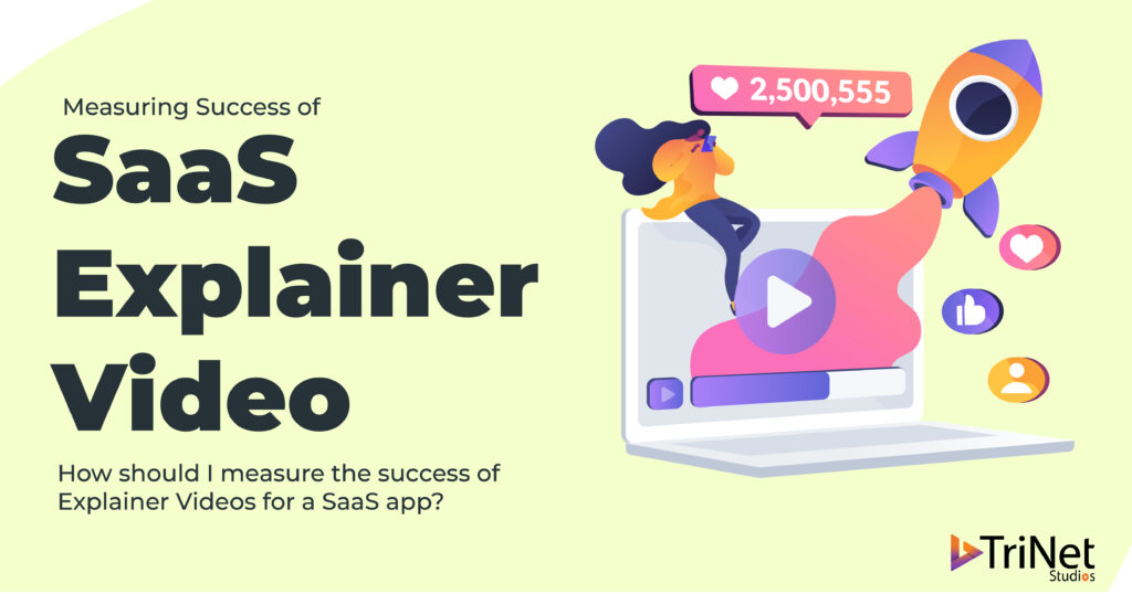 TriNet Studios - How Should I Measure the Success of Explainer Videos for a SaaS App? Sucess Explainer Video