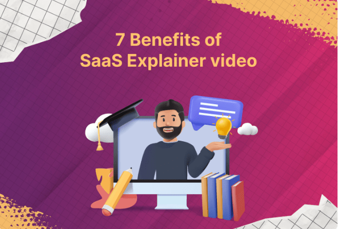 7 Benefits of SaaS Explainer Video